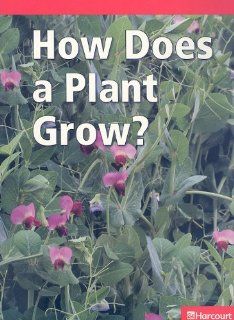Science Leveled Readers Blw Lv Rdr How Does/Plant Grow? Gk Sci09 HARCOURT SCHOOL PUBLISHERS 9780153636158 Books