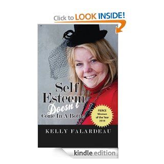 Self Esteem Doesn't Come in a Bottle (No Risk No Rewards)   Kindle edition by Kelly Falardeau. Self Help Kindle eBooks @ .