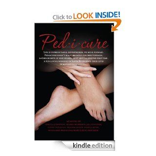 Ped i cure Life is unpredictable; nevertheless, we move forward. Pedicure doesn't boast brightly colored toenails; rather secrets of nine women, most meeting for the first time. eBook Pamela Bjork, Ronna Brand, Cathy Muldoon, Frankie Boyer, Mary Beal