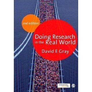 Doing Research in the Real World 2nd (second) Edition by Gray, David E [2009] Books
