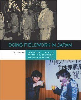 Doing Fieldwork in Japan Theodore C. Bestor, Patricia G. Steinhoff, Victoria Lyon Bestor 9780824827342 Books