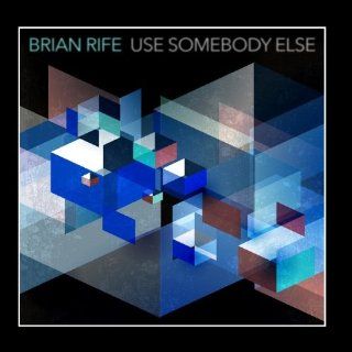 Use Somebody Else (Joe B Mix) Music