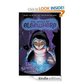 The Strangers The Books of Elsewhere Volume 4   Kindle edition by Jacqueline West, Poly Bernatene. Children Kindle eBooks @ .