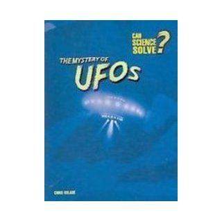 The Mystery of Ufos (Can Science Solve?) Chris Oxlade 9781439539767 Books