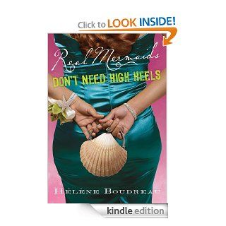 Real Mermaids Don't Need High Heels   Kindle edition by Helene Boudreau. Children Kindle eBooks @ .