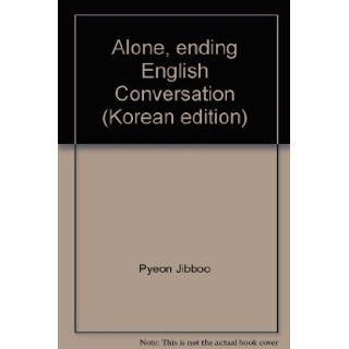 Alone, ending English Conversation (Korean edition) (9788988972588) Books