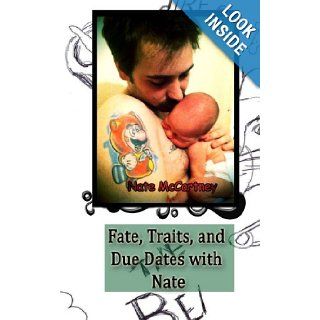 Fate, Traits, and Due Dates with Nate Nate McCartney 9781470053109 Books