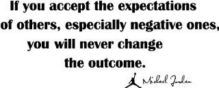 If you accept the expectations of others, especially negative ones, you will never change the outcome Michael Jordan MJ inspirational basketball wall quotes art sayings   Wall Banners