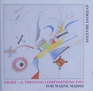 Eight (+3) Tristano Compositions 1989 for Warne Marsh Music