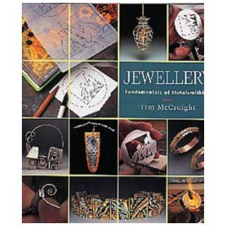 Jewellery Fundamentals of Metalsmithing Tim McCreight 9780713649000 Books