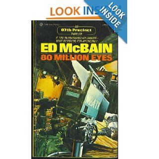 Eighty Million Eyes (Sometimes identified as 80 Million Eyes.) Ed (Pseudonym of Evan Hunter) McBain Books