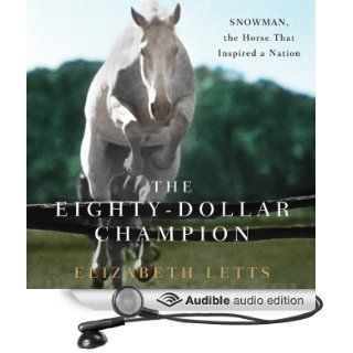 The Eighty Dollar Champion Snowman, the Horse That Inspired a Nation (Audible Audio Edition) Elizabeth Letts, Bronson Pinchot Books