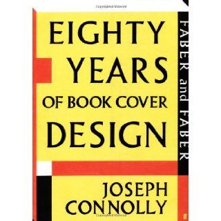 Faber and Faber Eighty Years of Book Cover Design Joseph Connolly 9780571240012 Books