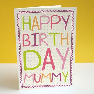 'happy birthday mummy' card by sarah catherine designs