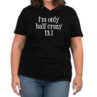Im Only Half Crazy 13.1 whit Womens Plus Size V  by kikodesigns