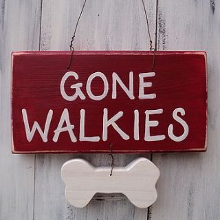 'gone walkies' sign by giddy kipper
