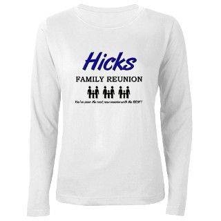 Hicks Family Reunion T Shirt by familytshirts