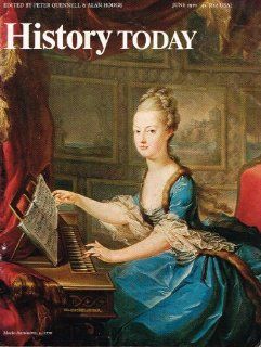 HISTORY TODAY, June 1970. Topics A Page at Versailles, Genghis Khan and the Communists, A Sixteenth Century Farmer's Year, Mikhail Speransky [Paperback] Quennell, Peter and Alan Hodge, editors.  Other Products  