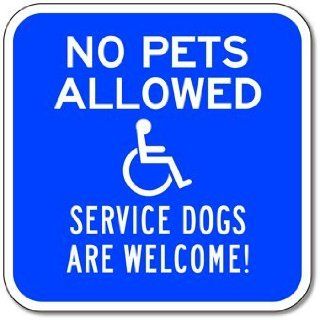 No Pets Allowed Service Dogs Welcome   12x12