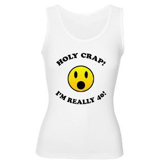 Holy Crap 40th Birthday Womens Tank Top by thepixelgarden