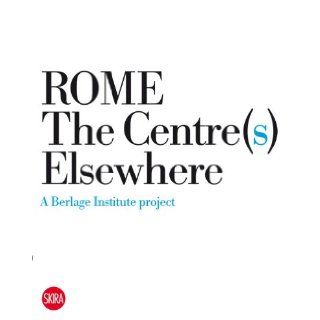 Rome the Centre(s) Elsewhere Pier Vittorio Aureli Martino Tattara, Gabriele Mastrigli, Pier Vittorio Aureli 9788857205229 Books