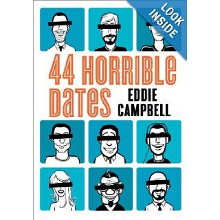 44 Horrible Dates Eddie Campbell 9781402267475 Books