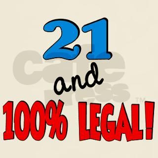 21 and 100% legal T Shirt by salsstuff