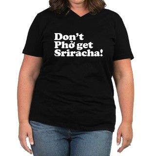 Dont Pho get Sriracha Womens Plus Size V Neck Da by tinybiscuits