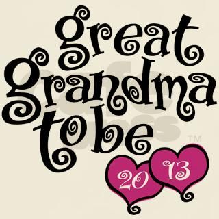 Great Grandma To Be 2013 T Shirt by zipetees