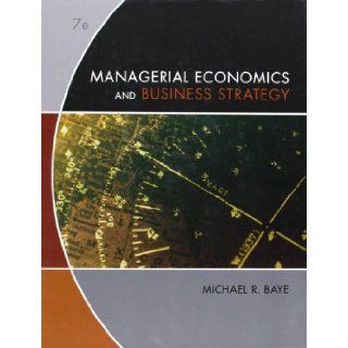 Managerial Economics & Business Strategy (9780073375960) Michael Baye Books
