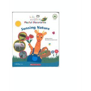 Baby Einstein Playful Discoveries Sensing Nature Marcy Kelman 9780545017435 Books