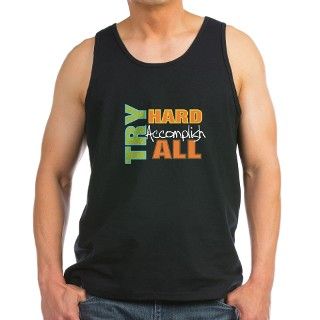 Try Hard Accomplish All Mens Dark Tank Top by peacockcards