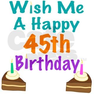 Wish me a happy 45th Birthday Decal by listing store 11989343