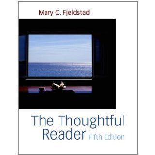 By Mary C. Fjeldstad   The Thoughtful Reader 5th (fifth) Edition Books