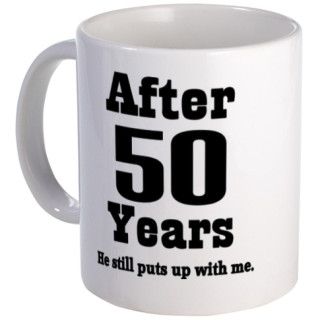50th Anniversary Funny Quote Mug by anniversarytshirts