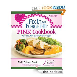 Fix It and Forget It Pink Cookbook In Support of the Avon Foundation's Breast Cancer Crusade eBook Phyllis Pellman Good Kindle Store
