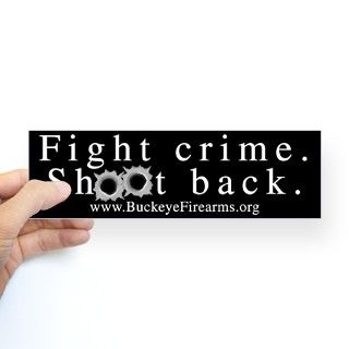Fight Crime Bumper Bumper Sticker by buckeyefirearms