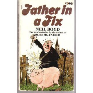 Father In A Fix Neil Boyd 9780552112710 Books
