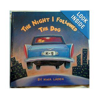 The Night I Followed the Dog Nina Laden 9780590859196 Books