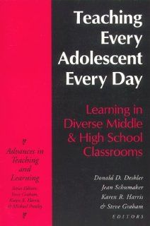 Teaching Every Adolescent Every Day Learning in Diverse High School Classrooms (Advances in Teaching & Learning) Don Deshler 9781571290601 Books