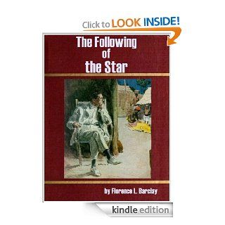 The Following of the Star   Kindle edition by Florence Louisa Barclay. Romance Kindle eBooks @ .