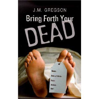 Bring Forth Your Dead J. M. Gregson 9780750519571 Books