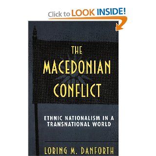 The Macedonian Conflict (9780691043562) Loring M. Danforth Books