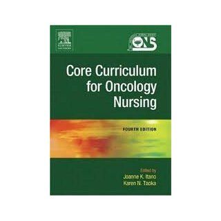 Core Curriculum for Oncology Nursing 4th (forth) edition Joanne Itano 8581000045779 Books