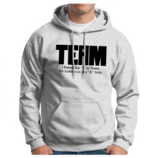 I Found the I in Team It's Hidden in the A Hole Hoodie Sweatshirt Clothing