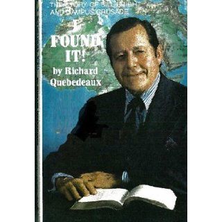 I found it The story of Bill Bright and Campus Crusade Richard Quebedeaux 9780060667276 Books