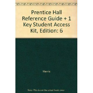 Prentice Hall Reference Guide + 1 Key Student Access Kit, Edition 6 Harris Books