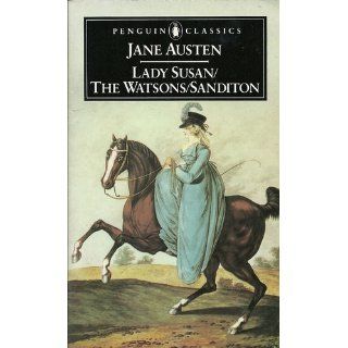 Lady Susan, The Watsons, Sanditon (Penguin Classics) Jane Austen, Margaret Drabble 9780140431025 Books