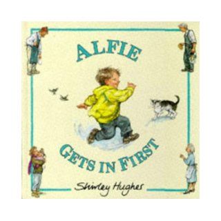 Alfie Gets in First Shirley Hughes 9780370324456 Books
