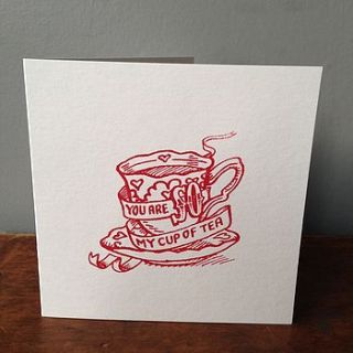 valentine's ‘you are so my cup of tea’ card by have a gander